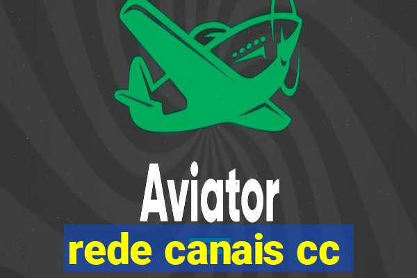 rede canais cc